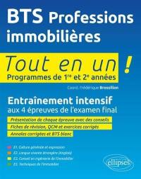 BTS PI, professions immobilières : tout en un, programmes de 1re et 2e années : entraînement intensif aux 4 épreuves de l'examen final