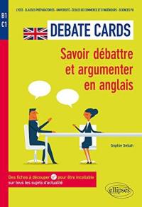 Debate cards : savoir débattre et argumenter en anglais : des fiches à découper pour être incollable sur tous les sujets d'actualité (B1-C1, lycée, classes préparatoires, université, écoles de commerce et d'ingénieurs, Sciences Po