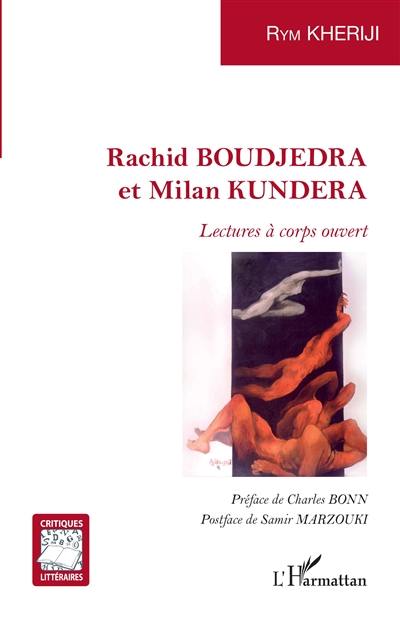 Rachid Boudjedra et Milan Kundera : lectures à corps ouvert