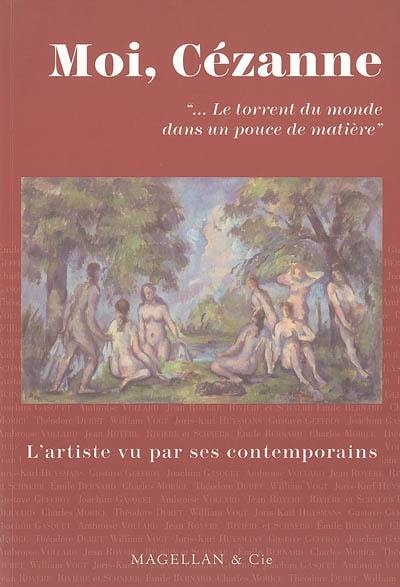 Moi, Cézanne, le torrent du monde dans un pouce de matière