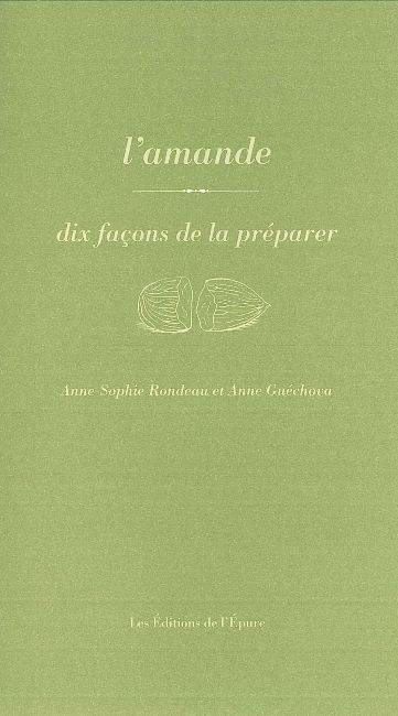 L'amande : dix façons de la préparer