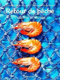 Retour de pêche : de la mer à l'assiette