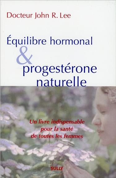 Equilibre hormonal et progestérone naturelle