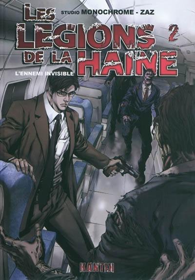 Les légions de la haine. Vol. 2. L'ennemi invisible