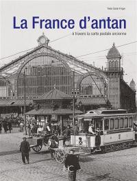 La France d'antan : à travers la carte postale ancienne