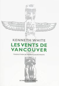 Les vents de Vancouver : escales dans l'espace-temps du Pacifique Nord