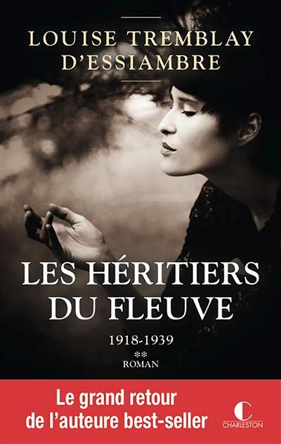 Les héritiers du fleuve. Vol. 2. 1918-1939