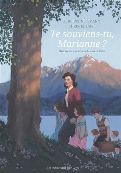 Te souviens-tu, Marianne ? : histoire de la résistante Marianne Cohn