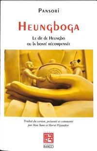 Heungboga : le dit de Heungbo ou la bonté récompensée : pansori