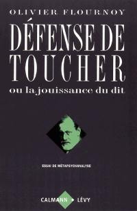 Défense de toucher ou la Jouissance du dit