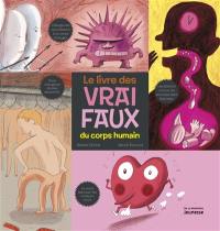 Le livre des vrai-faux du corps humain