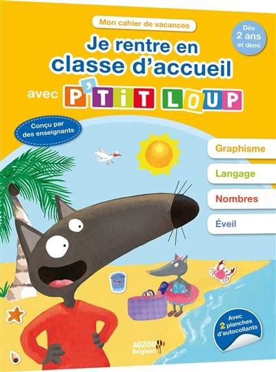 Je rentre en classe d'accueil avec P'tit Loup : dès 2 ans et demi