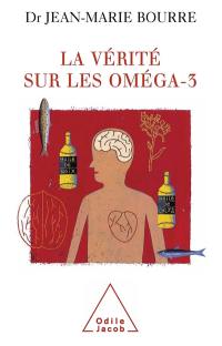 La vérité sur les oméga-3