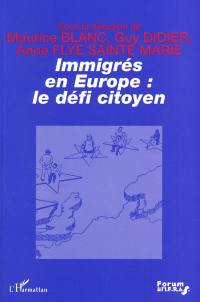 Immigrés en Europe : le défi citoyen