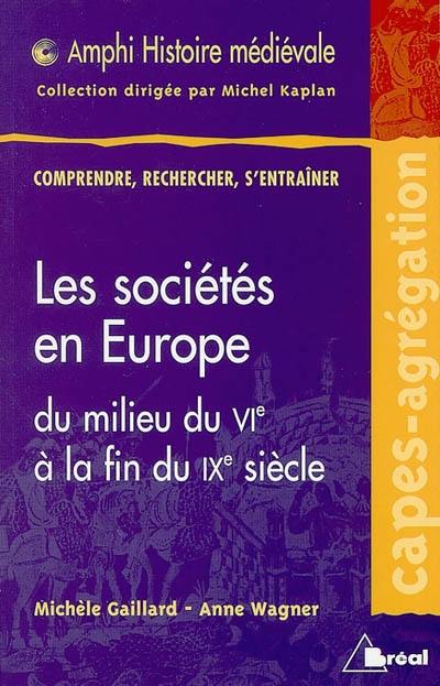 Les sociétés en Europe, du milieu du VIe à la fin du IXe siècle (mondes byzantin, musulman et slaves exclus)