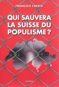 Qui sauvera la Suisse du populisme ?