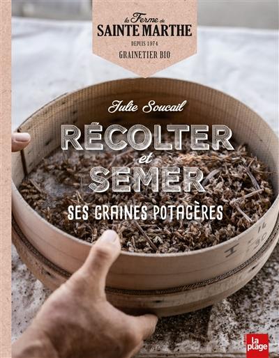 Récolter et semer ses graines potagères