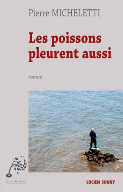 Les poissons pleurent aussi