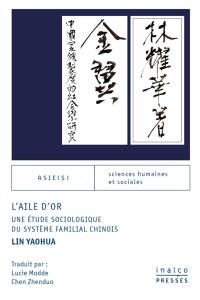 L'aile d'or : une étude sociologique du système familial chinois