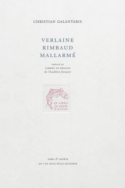 Verlaine, Rimbaud, Mallarmé : catalogue raisonné d'une collection