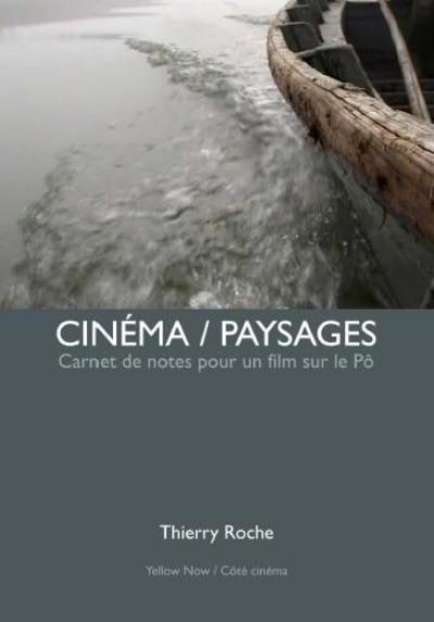 Cinéma-paysages : carnet de notes pour un film sur le Pô : éloge du silence