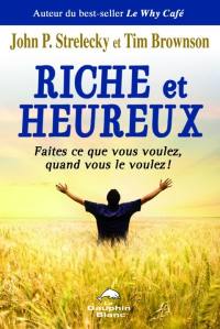 Riche et heureux : faites ce que vous voulez, quand vous le voulez !