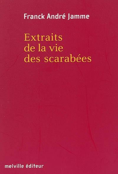 Extraits de la vie des scarabées