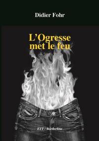 L'Ogresse met le feu