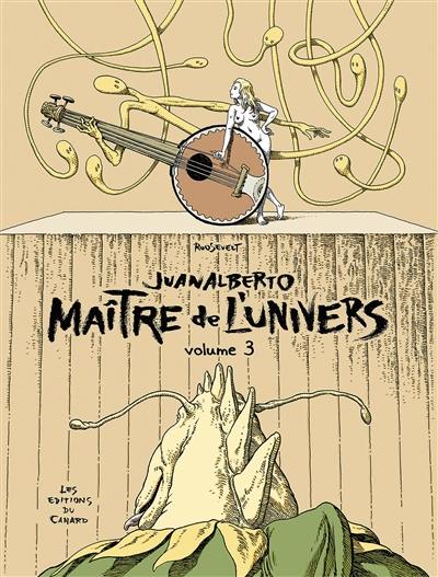 Juanalberto maître de l'univers. Vol. 3