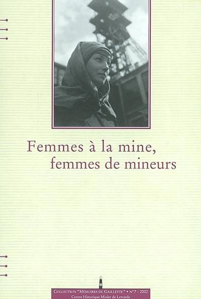 Femmes à la mine, femmes de mineurs : enquête sur les femmes dans la société minière du Nord de la France