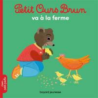 Petit Ours Brun va à la ferme