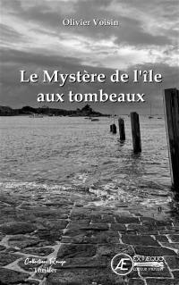 Le mystère de l'île aux tombeaux : roman policier