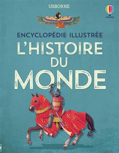 L'histoire du monde : encyclopédie illustrée