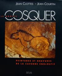 La grotte Cosquer : peintures et gravures de la caverne engloutie