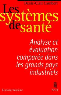 Les systèmes de santé : analyse et évaluation comparée dans les grands pays industriels