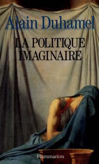 La politique imaginaire : les mythes politiques français