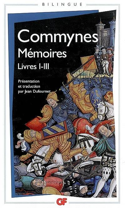 Mémoires. Vol. 1. Livres I à III