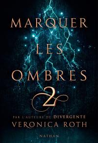 Marquer les ombres. Vol. 2