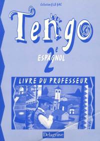 Tengo espagnol 2e : livre du professeur