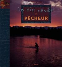 La vie rêvée du pêcheur