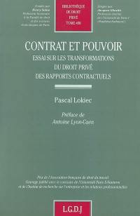 Contrat et pouvoir : essai sur les transformations du droit privé des rapports contractuels