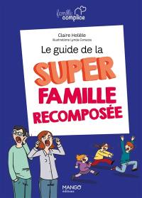 Le guide de la super famille recomposée