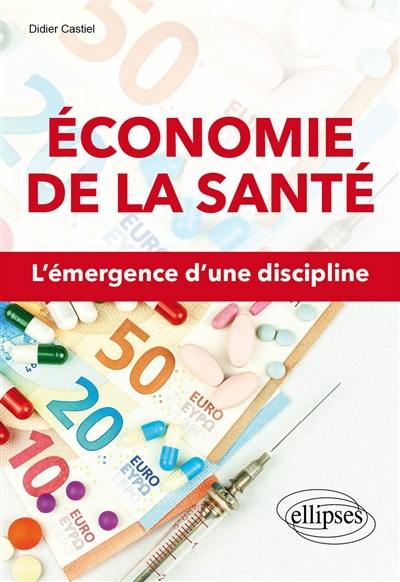 Economie de la santé : l'émergence d'une discipline