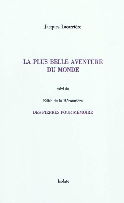 La plus belle aventure du monde. Des pierres pour mémoire