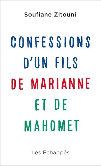 Confessions d'un fils de Marianne et de Mahomet