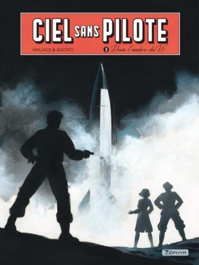 Ciel sans pilote. Vol. 3. Dans l'ombre du V2