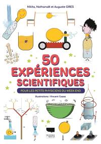 50 expériences scientifiques pour les petits physiciens du week-end