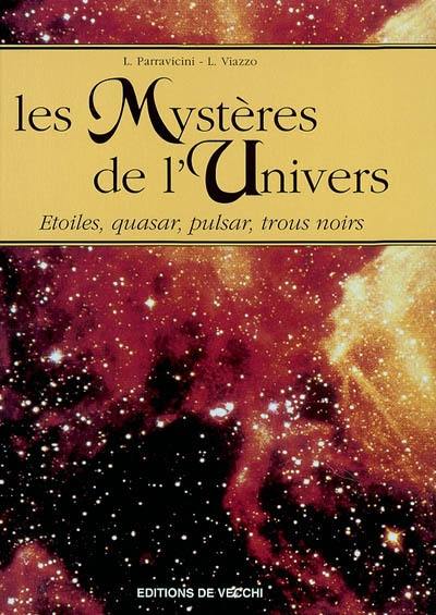 Les mystères de l'univers : étoiles, quasar, pulsar, trous noirs Les mystères de l'univers : étoiles, quasar, pulsar, trous noirs