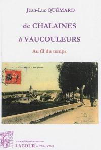 De Chalaines à Vaucouleurs : au fil du temps