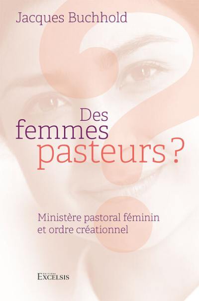 Des femmes pasteurs ? : ministère pastoral féminin et ordre créationnel : étude des textes pauliniens (1 Corinthiens 11. 2-16 ; 14. 26-40 ; 1 Timothée 2. 8-15)